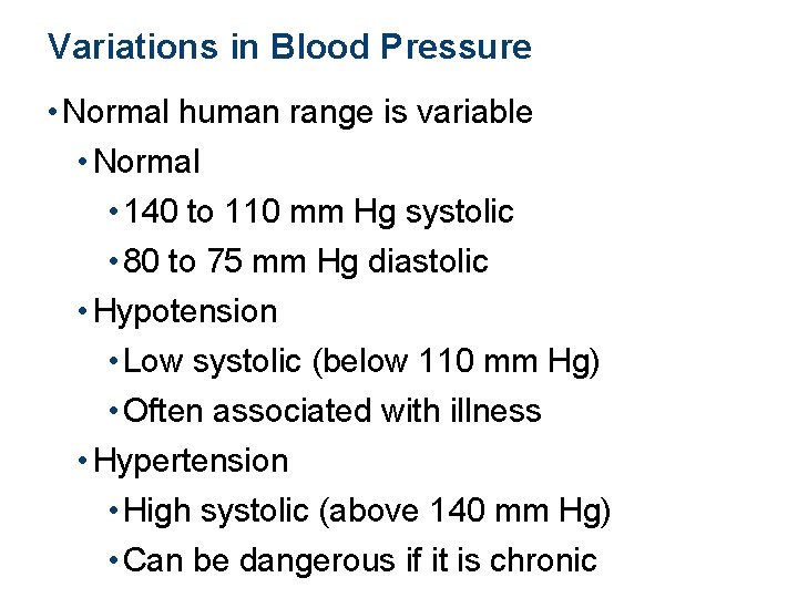 Variations in Blood Pressure • Normal human range is variable • Normal • 140