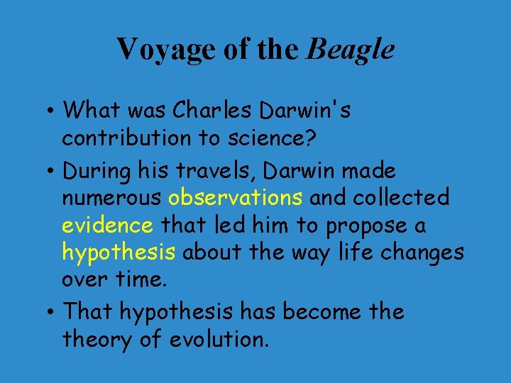 Voyage of the Beagle • What was Charles Darwin's contribution to science? • During