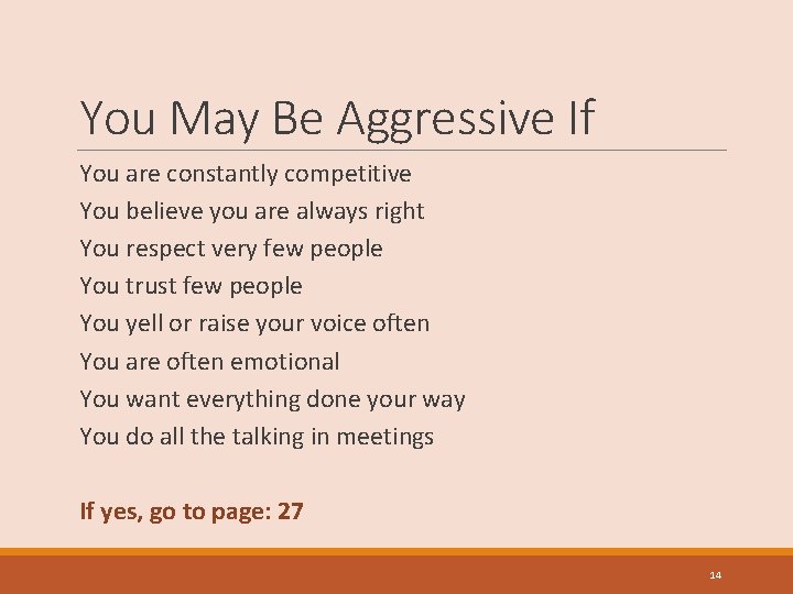 You May Be Aggressive If You are constantly competitive You believe you are always