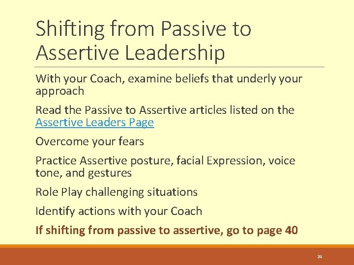 Shifting from Passive to Assertive Leadership With your Coach, examine beliefs that underly your