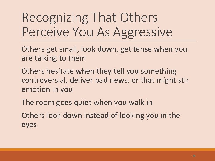 Recognizing That Others Perceive You As Aggressive Others get small, look down, get tense