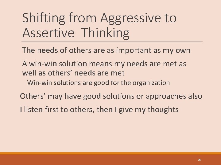 Shifting from Aggressive to Assertive Thinking The needs of others are as important as