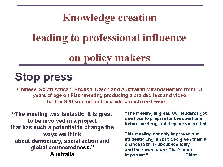 Knowledge creation leading to professional influence on policy makers Stop press Chinese, South African,