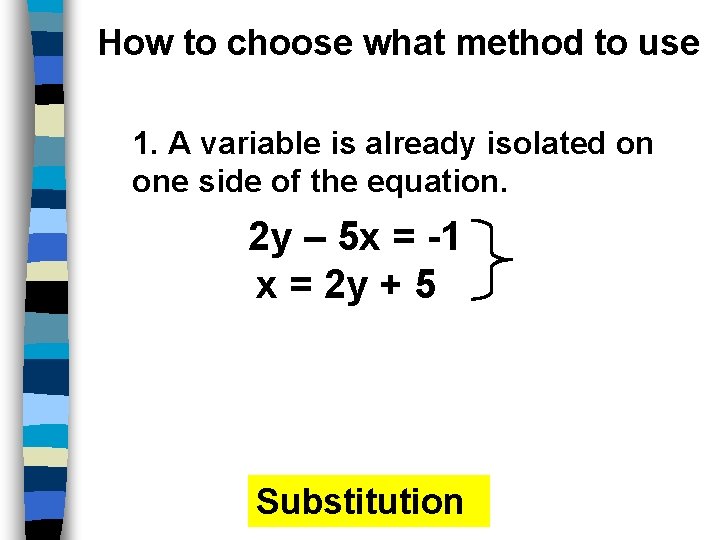 How to choose what method to use 1. A variable is already isolated on