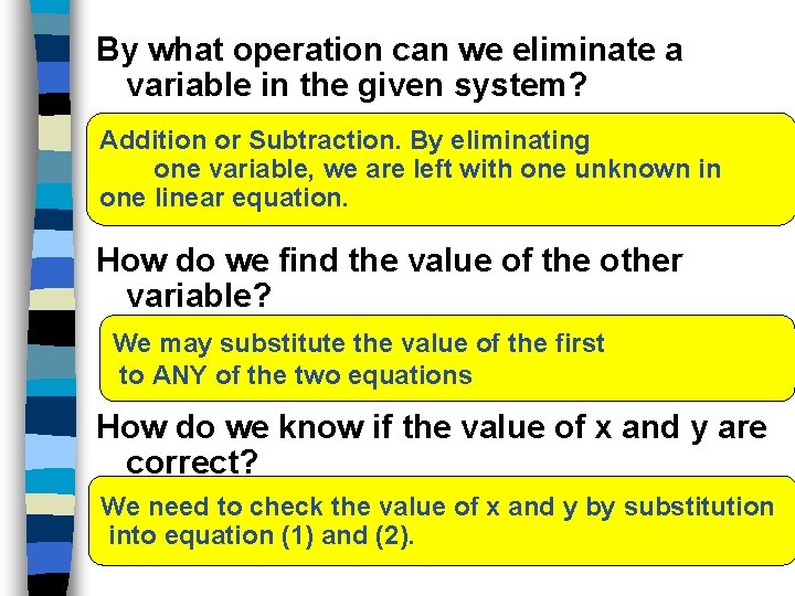 By what operation can we eliminate a variable in the given system? Addition or