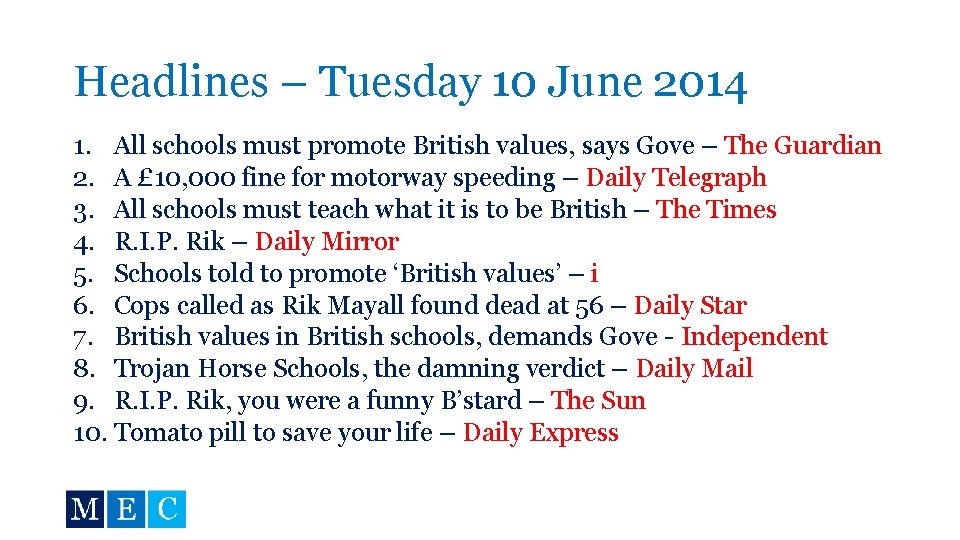Headlines – Tuesday 10 June 2014 1. All schools must promote British values, says