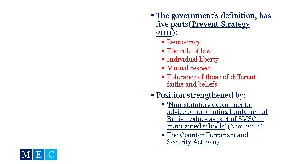 § The government’s definition, has five parts(Prevent Strategy 2011): § § § Democracy The