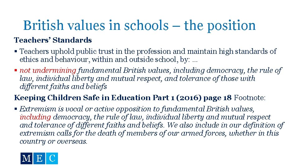 British values in schools – the position Teachers’ Standards § Teachers uphold public trust