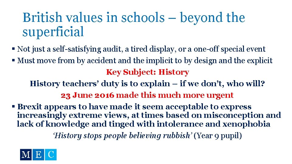 British values in schools – beyond the superficial § Not just a self-satisfying audit,