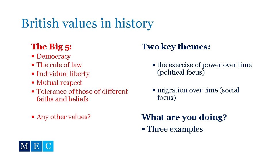 British values in history The Big 5: § Democracy § The rule of law