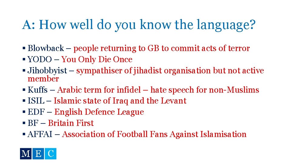 A: How well do you know the language? § Blowback – people returning to