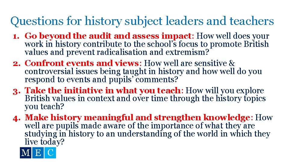 Questions for history subject leaders and teachers 1. Go beyond the audit and assess