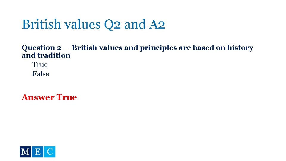 British values Q 2 and A 2 Question 2 – British values and principles