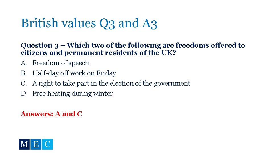 British values Q 3 and A 3 Question 3 – Which two of the