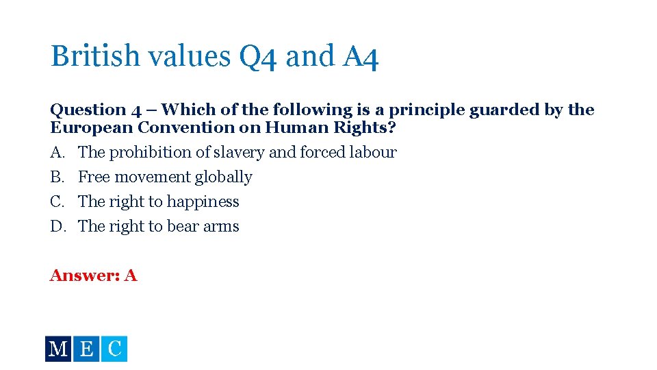 British values Q 4 and A 4 Question 4 – Which of the following