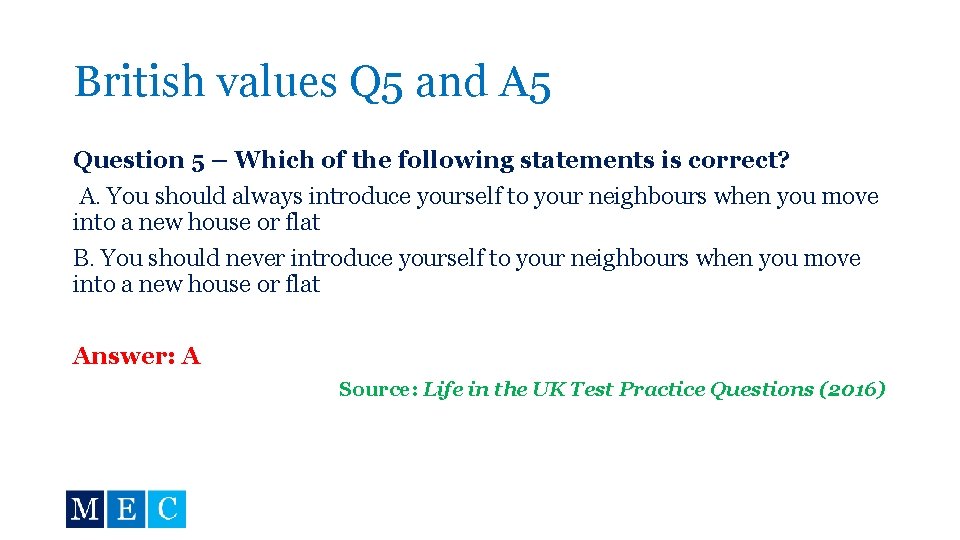 British values Q 5 and A 5 Question 5 – Which of the following