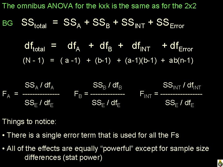 The omnibus ANOVA for the kxk is the same as for the 2 x