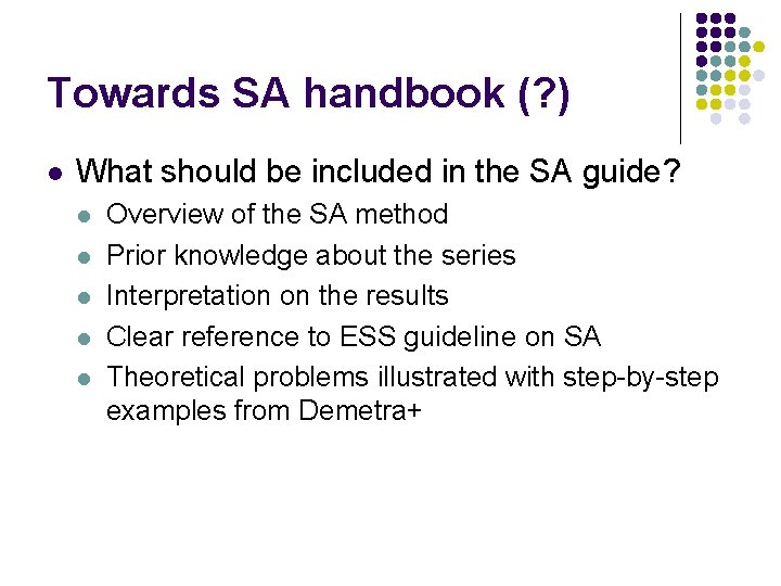 Towards SA handbook (? ) l What should be included in the SA guide?