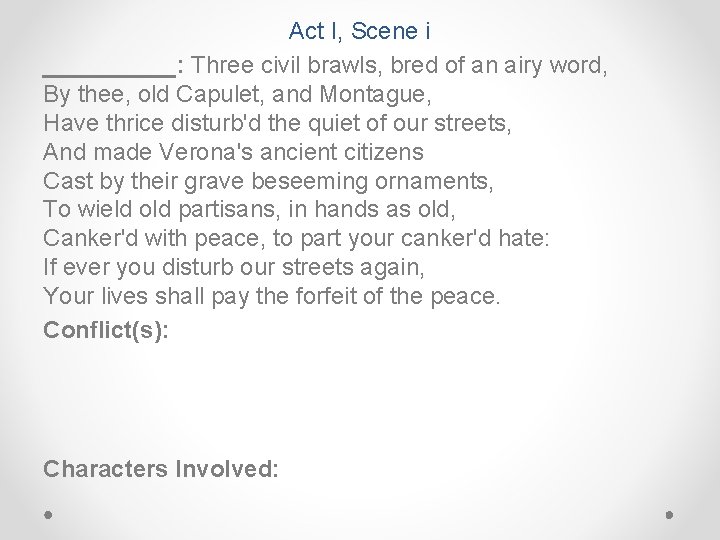 Act I, Scene i _____: Three civil brawls, bred of an airy word, By Act I, Scene i _____: Three civil brawls, bred of an airy word, By