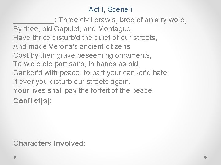 Act I, Scene i _____: Three civil brawls, bred of an airy word, By