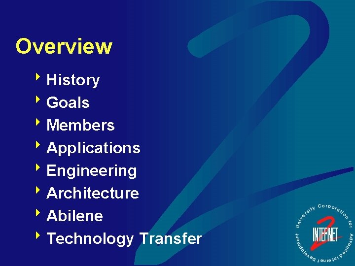 Overview 8 History 8 Goals 8 Members 8 Applications 8 Engineering 8 Architecture 8