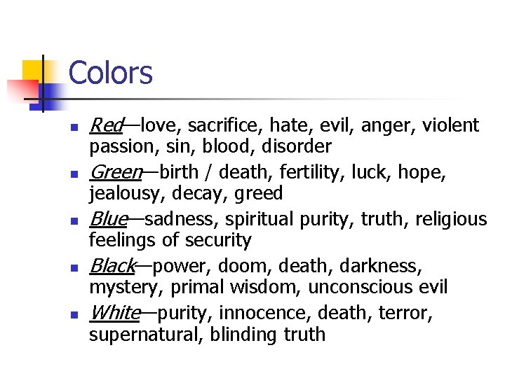 Colors n n n Red—love, sacrifice, hate, evil, anger, violent passion, sin, blood, disorder