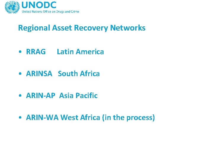 Regional Asset Recovery Networks • RRAG Latin America • ARINSA South Africa • ARIN-AP