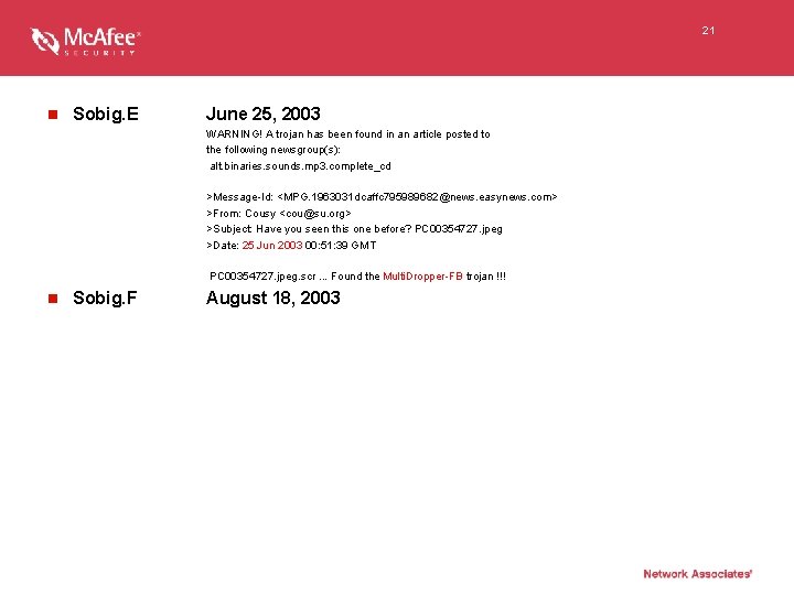 21 n Sobig. E June 25, 2003 WARNING! A trojan has been found in