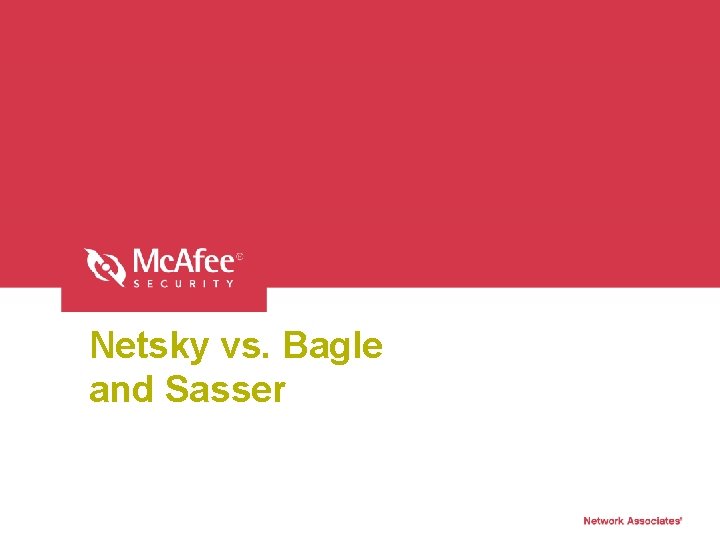 Netsky vs. Bagle and Sasser 