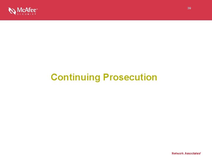 39 Continuing Prosecution 