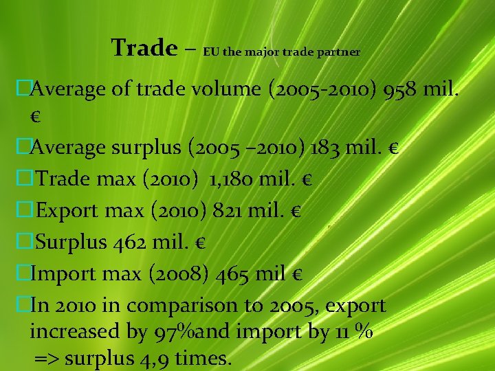 Trade – EU the major trade partner �Average of trade volume (2005 -2010) 958