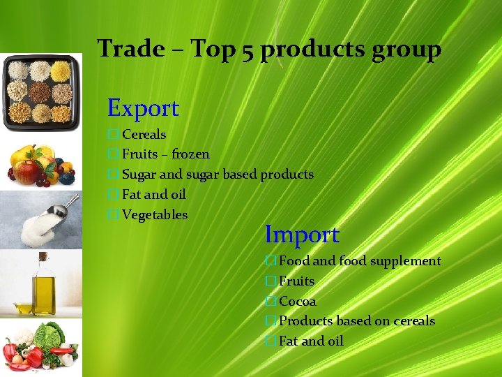 Trade – Top 5 products group Export � Cereals � Fruits – frozen �