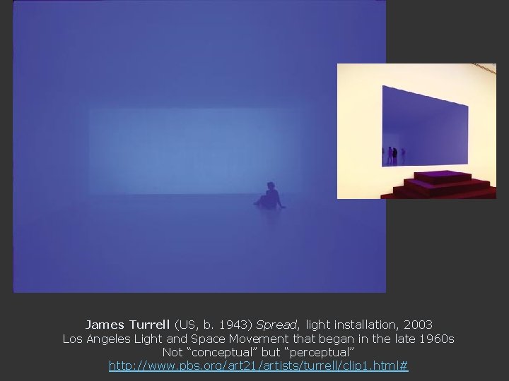 James Turrell (US, b. 1943) Spread, light installation, 2003 Los Angeles Light and Space