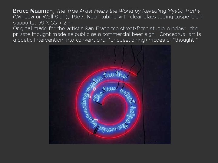 Bruce Nauman, The True Artist Helps the World by Revealing Mystic Truths (Window or