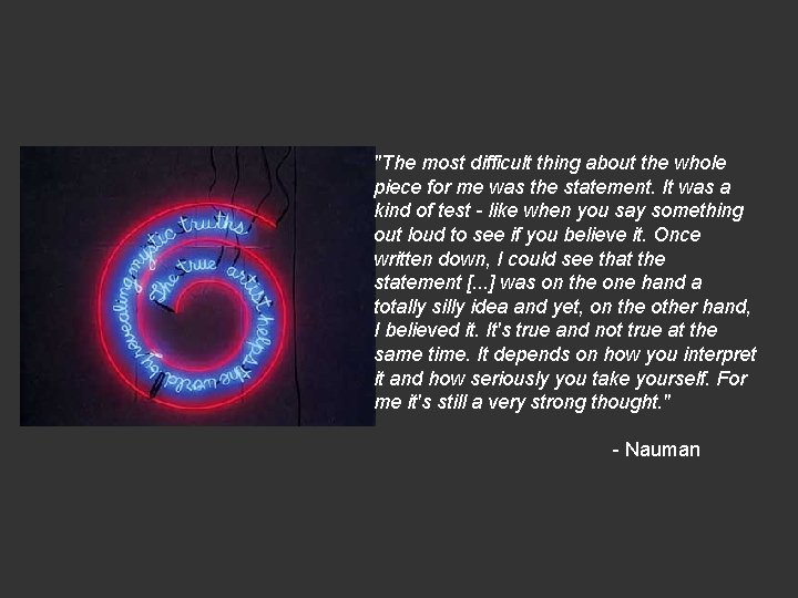  "The most difficult thing about the whole piece for me was the statement.