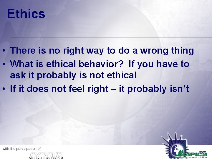 Ethics • There is no right way to do a wrong thing • What