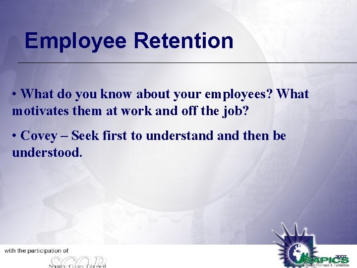 Employee Retention • What do you know about your employees? What motivates them at