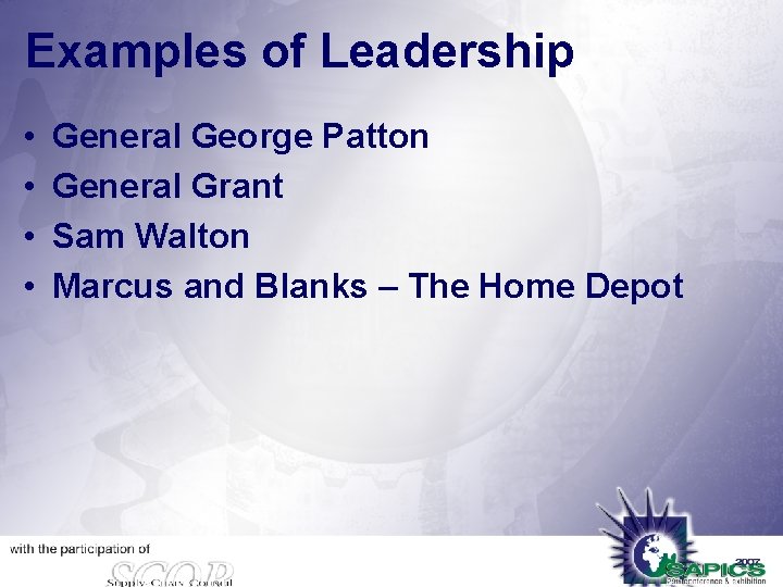 Examples of Leadership • • General George Patton General Grant Sam Walton Marcus and