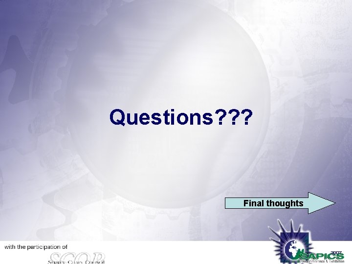 Questions? ? ? Final thoughts 