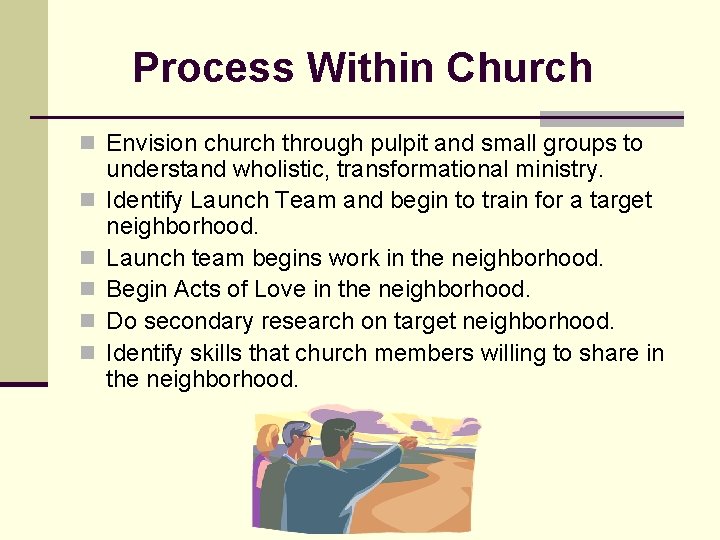 Process Within Church n Envision church through pulpit and small groups to n n