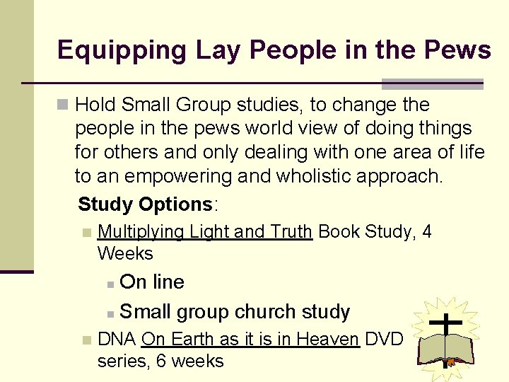 Equipping Lay People in the Pews n Hold Small Group studies, to change the