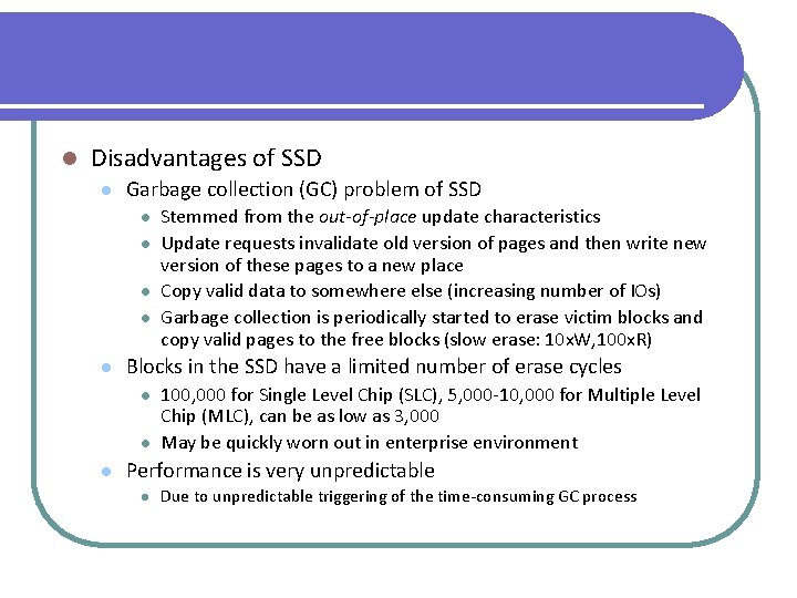 l Disadvantages of SSD l Garbage collection (GC) problem of SSD l l l