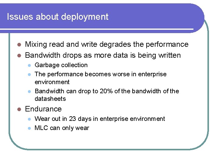 Issues about deployment Mixing read and write degrades the performance l Bandwidth drops as