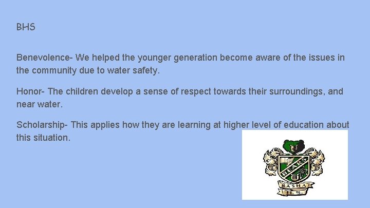 BHS Benevolence- We helped the younger generation become aware of the issues in the