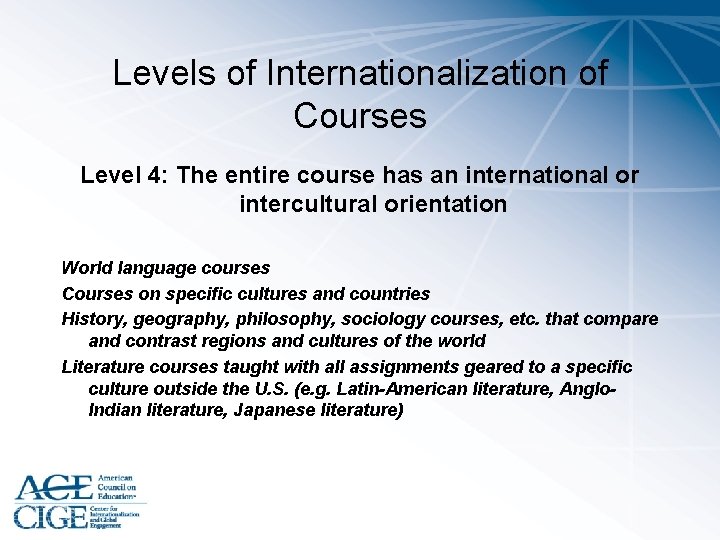 Levels of Internationalization of Courses Level 4: The entire course has an international or