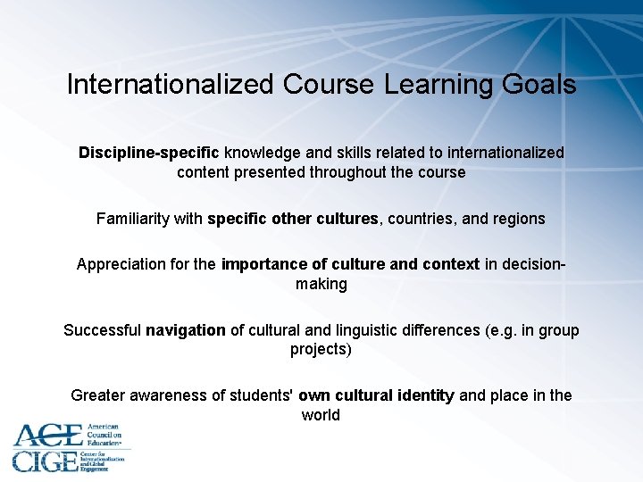 Internationalized Course Learning Goals Discipline-specific knowledge and skills related to internationalized content presented throughout