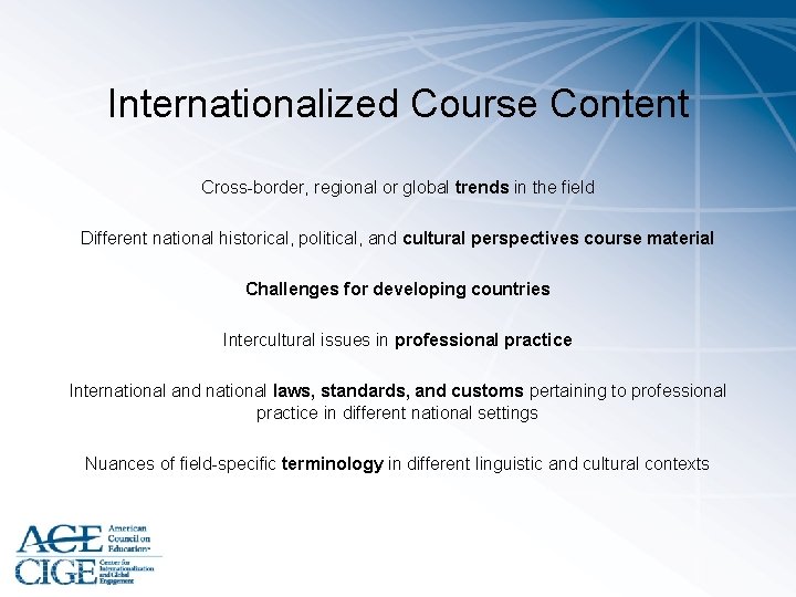 Internationalized Course Content Cross-border, regional or global trends in the field Different national historical,