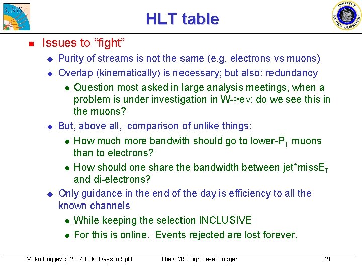 HLT table n Issues to “fight” u u Purity of streams is not the