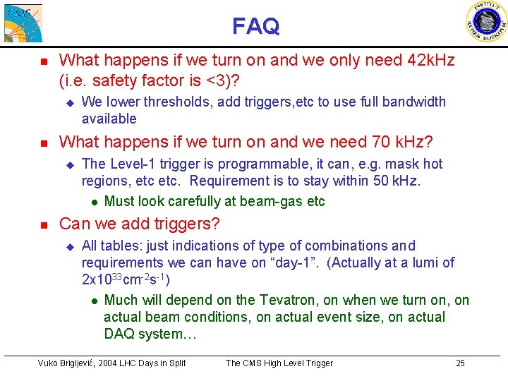 FAQ n What happens if we turn on and we only need 42 k.