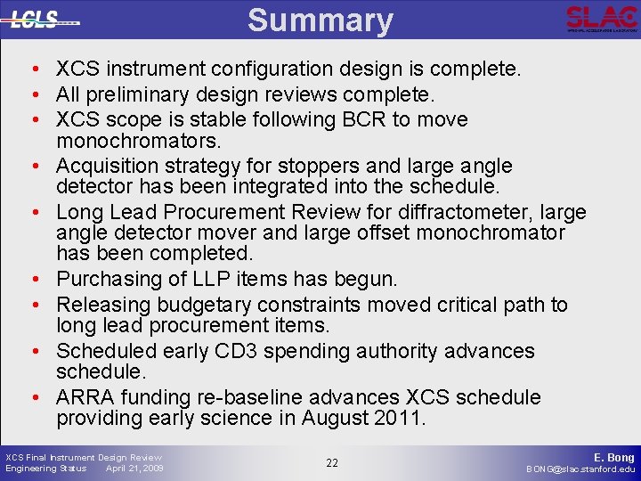 Summary • XCS instrument configuration design is complete. • All preliminary design reviews complete.